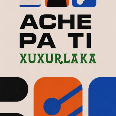 Aché pa’ti. xuxurlaka.jpg